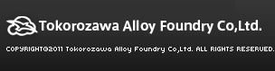 Tokorozawa Alloy Foundry Co,Ltd.